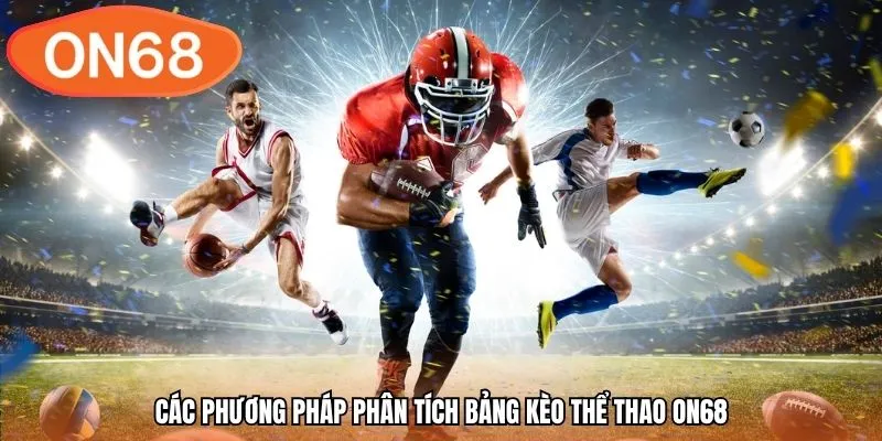 Các phương pháp phân tích bảng kèo thể thao ON68